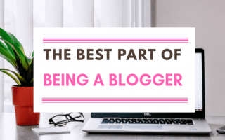 What Is The Best Part Of Being A Blogger