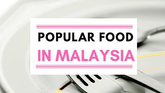 Popular Food In Malaysia
