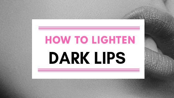 5 Easy Steps To Lighten Dark Lips