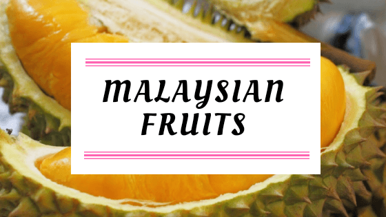 Malaysian Fruits - Delicious And Nutritious