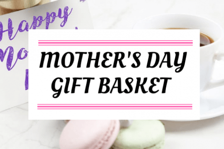5 Awesome Mother's Day Gift Basket Ideas