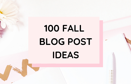 100 Fall Blog Post Ideas