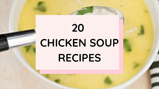 20 Chicken Soup Recipes