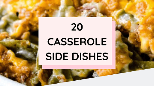 20 Casserole Side Dishes Recipes For Thanksgiving