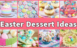 25 Easter Desserts And Sweet Treats